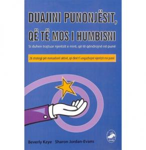 Duajini punonjësit, që të mos i humbisni
