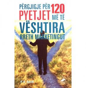 Përgjigje për 120 pyetjet më të vështira rreth marketingut