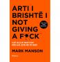 Arti i brishtë i not giving a f.ck