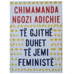 Të gjithë duhet të jenë feministë