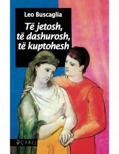 Te Jetosh, Te Dashurosh, Te Kuptohesh