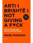 Arti i brishtë i not giving a fuck