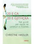20 E Ca, 20 E Gjithçka