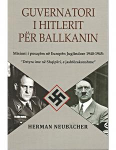 Guvernatori i Hitlerit për Ballkanin!