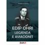 Edip Ohri, Legjenda e Aviacionit!